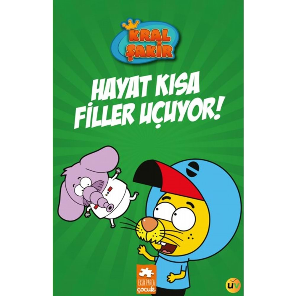 Kral Şakir 4 - Hayat Kısa Filler Uçuyor