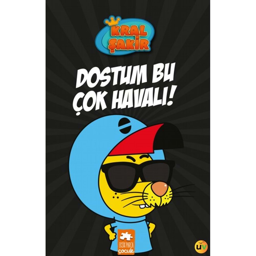 Kral Şakir 5 - Dostum Bu Çok Havalı!